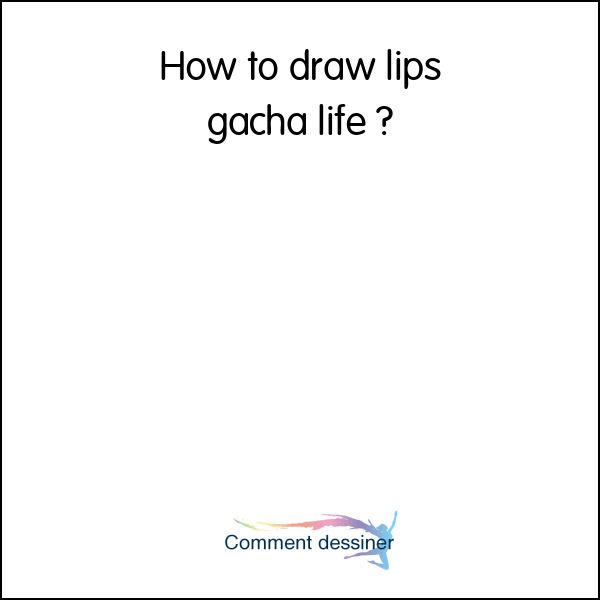 How to draw lips gacha life